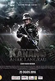 Kanang Anak Langkau The Iban Warrior (2017)