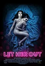 Let Her Out (2016)