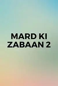 Mard Ki Zabaan 2 (2017)