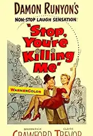 Stop, You're Killing Me (1952)