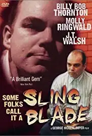 Some Folks Call It a Sling Blade (1994)