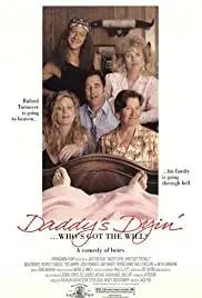 Daddy's Dyin'... Who's Got the Will? (1990)