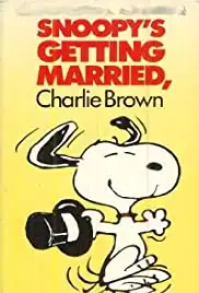 Snoopy's Getting Married, Charlie Brown (1985)