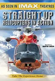 Straight Up: Helicopters in Action (2002)