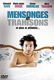Mensonges et trahisons et plus si affinités... (2004)