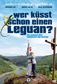 Wer küßt schon einen Leguan? (2004)