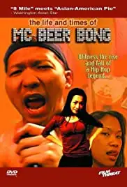 The Life and Times of MC Beer Bong (2004)