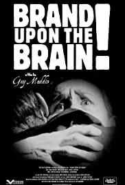 Brand Upon the Brain! A Remembrance in 12 Chapters (2006)