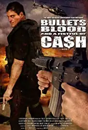 Bullets, Blood & a Fistful of Ca$h (2006)
