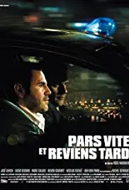 Pars vite et reviens tard (2007)