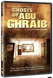 Ghosts of Abu Ghraib (2007)