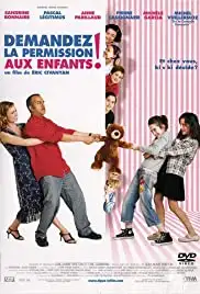 Demandez la permission aux enfants (2007)