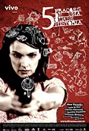 5 Frações de Uma Quase História (2007)
