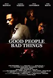 Good People, Bad Things (2008)