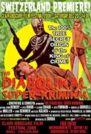 The Diabolikal Super-Kriminal (2007)