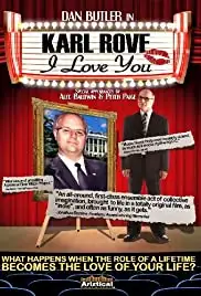 Karl Rove, I Love You (2007)
