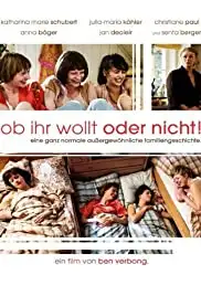 Ob ihr wollt oder nicht! (2009)