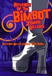 Revenge of the Bimbot Zombie Killers (2014)
