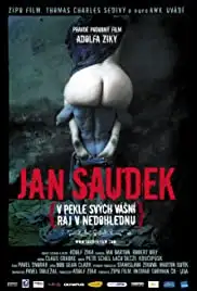 Jan Saudek - V pekle svých vásní, ráj v nedohlednu (2007)