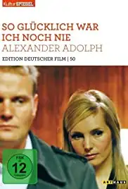 So glücklich war ich noch nie (2009)