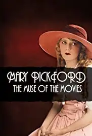 Mary Pickford: The Muse of the Movies (2008)