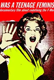 I Was a Teenage Feminist (2005)