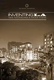 Inventing L.A.: The Chandlers and Their Times (2009)