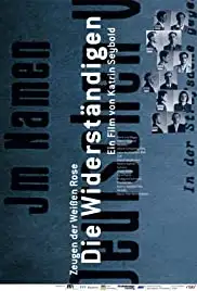 Die Widerständigen. Zeugen der Weißen Rose (2008)