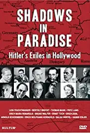 Shadows in Paradise: Hitler's Exiles in Hollywood (2008)
