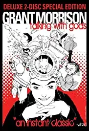 Grant Morrison: Talking with Gods (2010)