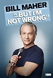 Bill Maher... But I'm Not Wrong (2010)