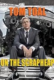 Tom Toal: On the Scrapheap (2010)