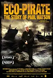 Eco-Pirate: The Story of Paul Watson (2011)