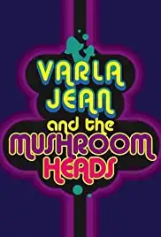 Varla Jean and the Mushroomheads (2011)