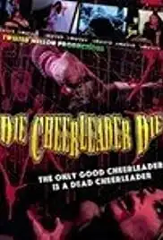 Die Cheerleader Die (2008)