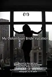 My Colombian Bride Vacation (2010)