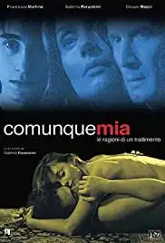 Comunque mia (2004)