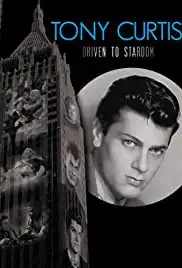 Tony Curtis: Driven to Stardom (2012)