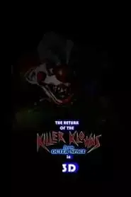 The Return of the Killer Klowns from Outer Space in 3D (2018)