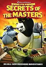 Kung Fu Panda: Secrets of the Masters (2011)