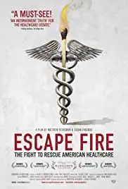 Escape Fire: The Fight to Rescue American Healthcare (2012)