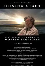 Shining Night: A Portrait of Composer Morten Lauridsen (2012)