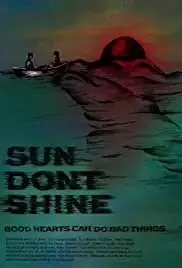 Sun Don't Shine (2012)