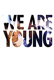 We Are Young (2013)