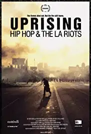 Uprising: Hip Hop and the LA Riots (2012)
