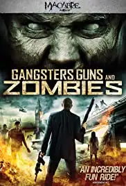 Gangsters, Guns & Zombies (2012)