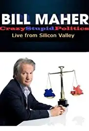 Bill Maher: CrazyStupidPolitics - Live from Silicon Valley (2012)