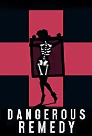 Dangerous Remedy (2012)