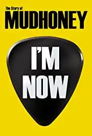 I'm Now: The Story of Mudhoney (2012)