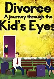 Divorce: A Journey Through the Kids' Eyes (2014)